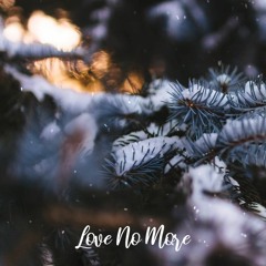 Love No More