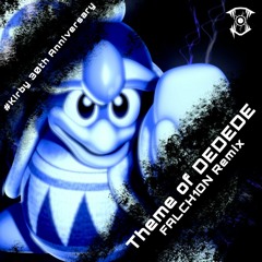 Theme of DEDEDE (FALCH1ON Remix)