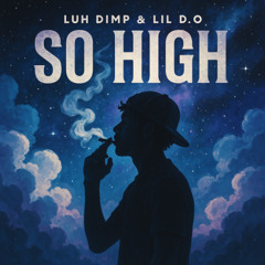 So High feat Lil D.O