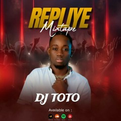 MIXTAPE REPLIYE BY DJ TOTO.mp3
