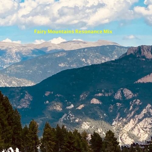 Fairy Mountains Resonance Mix