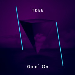 TDEE - Goin' On (Free Download)