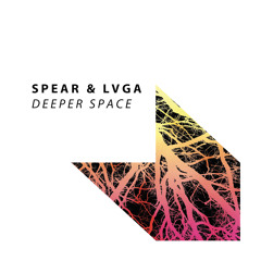 Spear & LVGA - Deeper Space [OUT NOW]