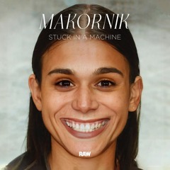 Makornik - Stuck In A Machine (Maxx Rossi Remix) [RAWEP6]
