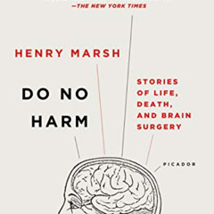 [FREE] EPUB 📔 Do No Harm: Stories of Life, Death, and Brain Surgery by  Henry Marsh