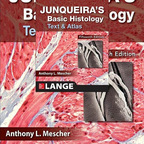 Stream E-Book Junqueira's Basic Histology: Text and Atlas, Fifteenth  Edition from hoqecipaferry | Listen online for free on SoundCloud