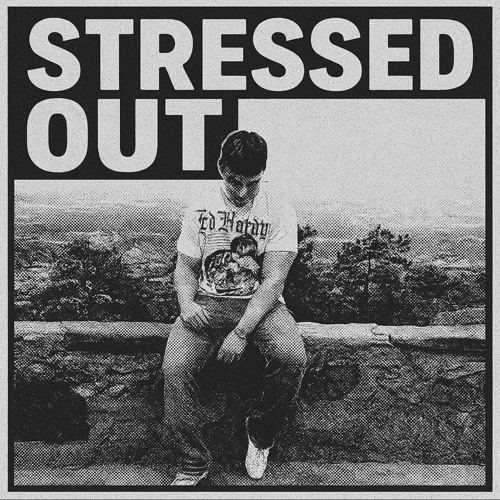STRESSED OUT