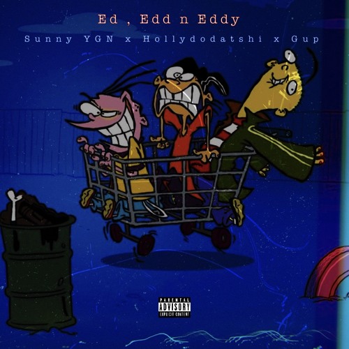 Ed , Edd n Eddy (feat. hollydodatshi & gup)