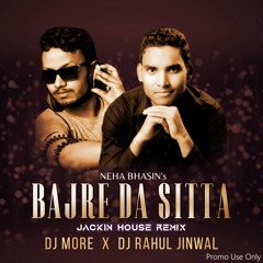 Bajre Da Sitta - DJ More & Rahul Jinwal Mix - Jackin House Remix