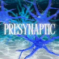 Presynaptic - Thelonious Mung & Kessie