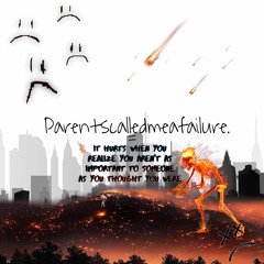 Parentscalledmeafailure