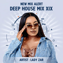 LADY ZAR DEEP HOUSE MIX XIX