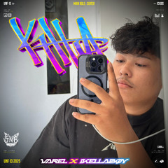 KITA NYA KELL - ( 5n6 X 805VAREL X IKELLABOY )#SAWITM4H4LLLL$$$