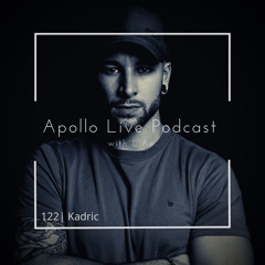 Apollo Live Podcast 122 | Kadric