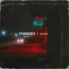 Changes (prod. 2Step)