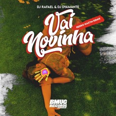 Dj Rafael & Dj Dyamante - Vai Novinha (Pedro Nazym Remix)