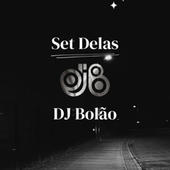 Set delas - DJ Bolão