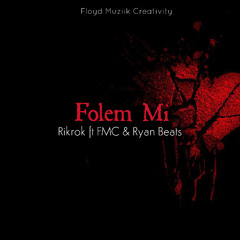 Follem Mi - RIKROK ft Ryan Beats [FMC official remix].mp3