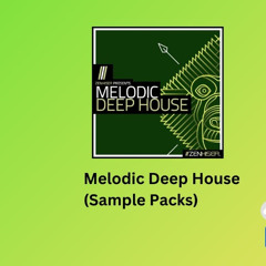 Melodic Deep House (Sample Packs) Download
