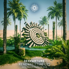QF011 - Deeparture - Renewal / The Eye (incl. Un:said Remix)