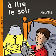 View KINDLE 📙 Histoires à lire le soir (French Edition) by  Marc Thil [PDF EBOOK EPU