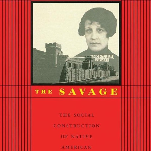 ⚡PDF❤ Inventing the Savage: The Social Construction of Native American Criminality