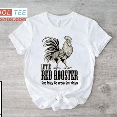 Little Red Rooster Shirt