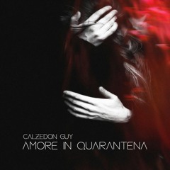 Calzedon Guy - Amore In Quarantena