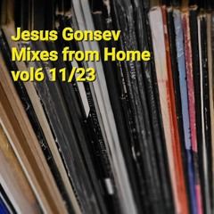Jesus Gonsev Mixes From Home Vol5 Nov 23