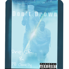 Drip Cr -Dont Drown ft. PB omelly