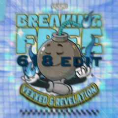Vexxed & Revelation - Breaking Free [618 Edit]