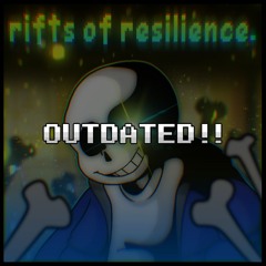 rifts of resilience. - [UNDERTALE SANS]