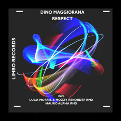 Dino Maggiorana - Respect (Luca Morris , Mozzy Rekorder remix)