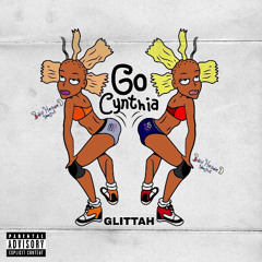 Glittah - Go Cynthia