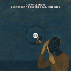 Marko Leandro - Surrender to Techno (feat. Kris Kiss) [YHV RECORDS]