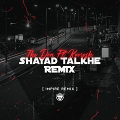 The Don ft. Koorosh - Shayad Talkhe (IMPIRE REMIX)