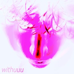 withuuu (prod kenzee)