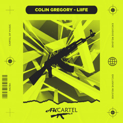 Colin Gregory - Liife (Original Mix) [AK CARTEL]