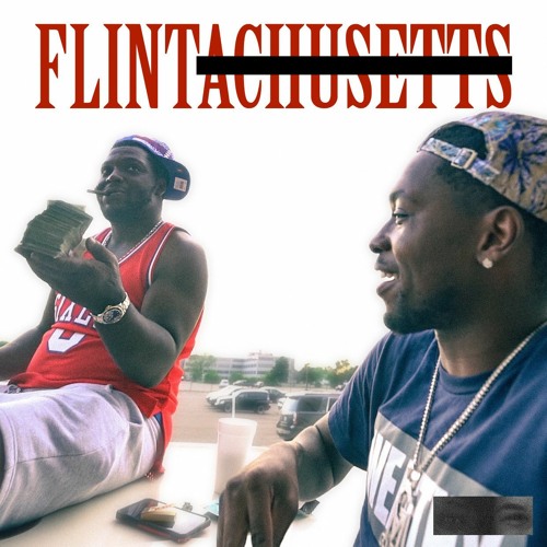 FLINTACHUSETTS - GMD Jets Ft. Louie Ray & Rio Da Yung OG