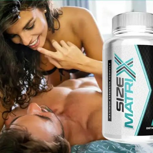 Stream Size Matrix {Male Enhancement Capsules} Revamp Your Vitality And  Optimize Your Strength! by Size Matrix Male Enhancement Reviews | Listen  online for free on SoundCloud