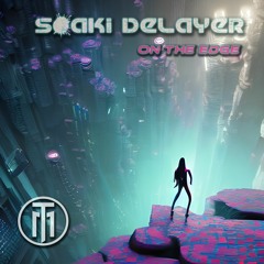 Soaki Delayer - On The Edge