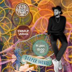 Swarup Varma : Deeper Sounds / Sonica Tribe - 14.01.23