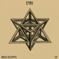 Enki - Abzu sessions 𒁹𒁹𒁹