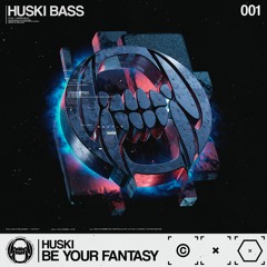 HUSKI - BE YOUR FANTASY (OUT NOW) FREE DL |STEMS