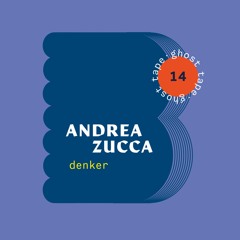 Tape #14 - ANDREA ZUCCA - Side B - denker