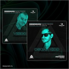 EP16. Veeco & Oscar Kidd - Obsession Radio Show  2024.01.26. [deejayradio.hu]