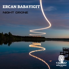 Ercan Babayigit - Night Drone (TBA)