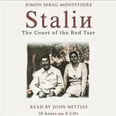 View EPUB 📩 Stalin : The Court of the Red Tsar by Simon Sebag-Montefiore [EPUB KINDL