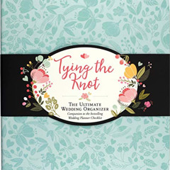 download EBOOK 🎯 Tying the Knot Wedding Organizer (with Removable Cover Band) by  In
