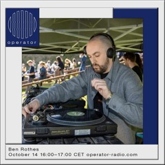 Operator Radio - Ben Rothes (14/10/2022)